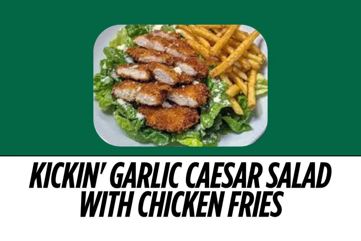 Kickin-Garlic-Caesar-Salad-with-Chicken-Fries-image-harvestermenuuk.com