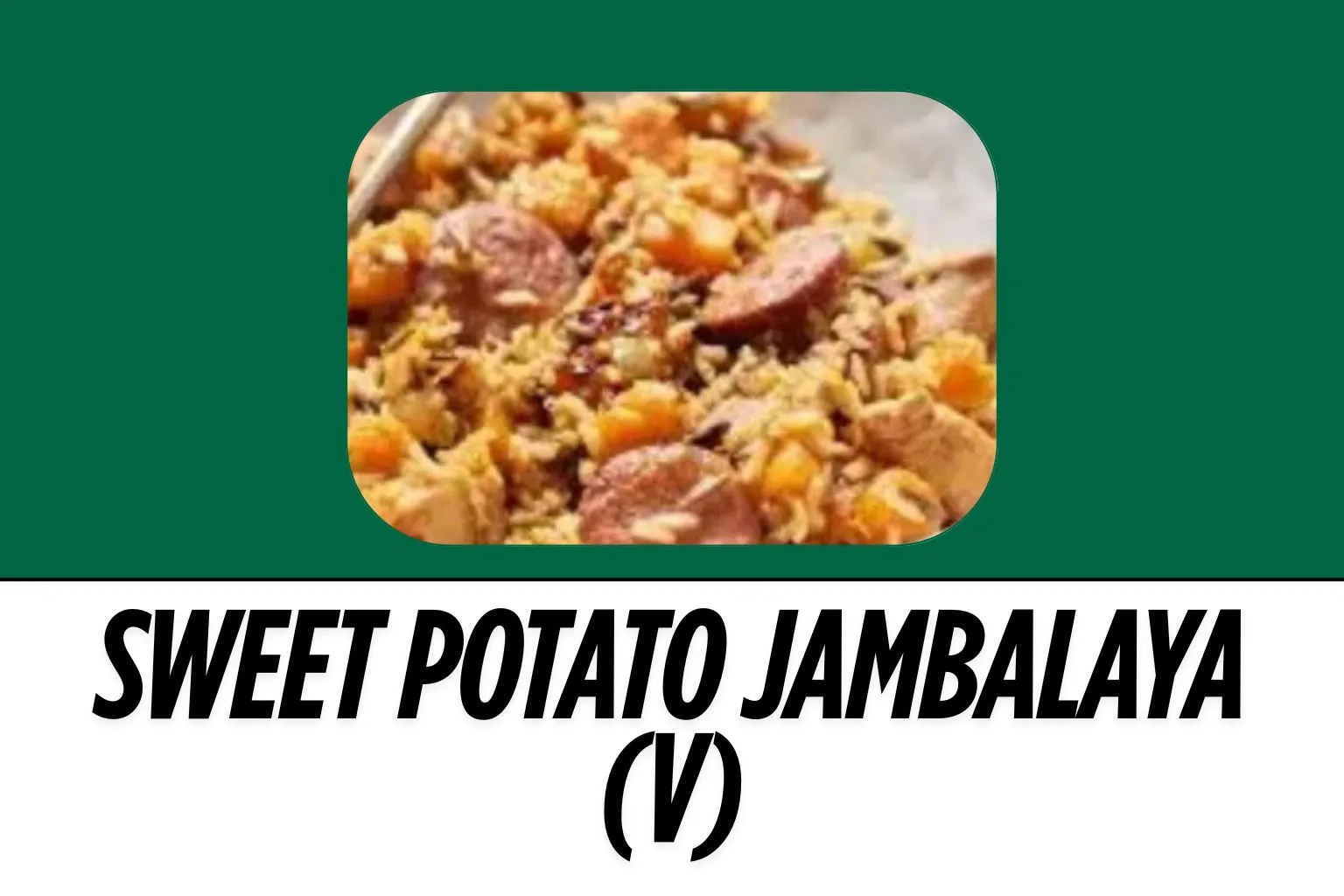 Sweet-Potato-Jambalaya-V-image-harvestermenuuk.com