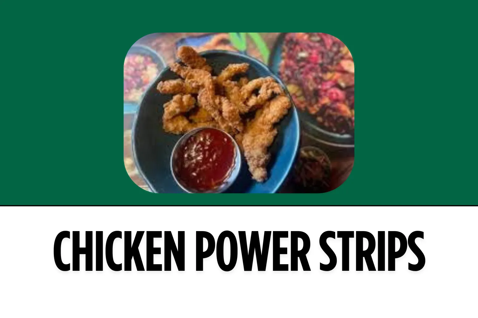 A kids meals and deals harvester menu item Chicken Power Strips